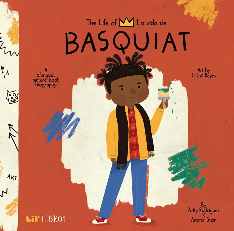 Life of / La vida de Basquiat (Bilingual: English/Spanish) by Patty Rodriguez