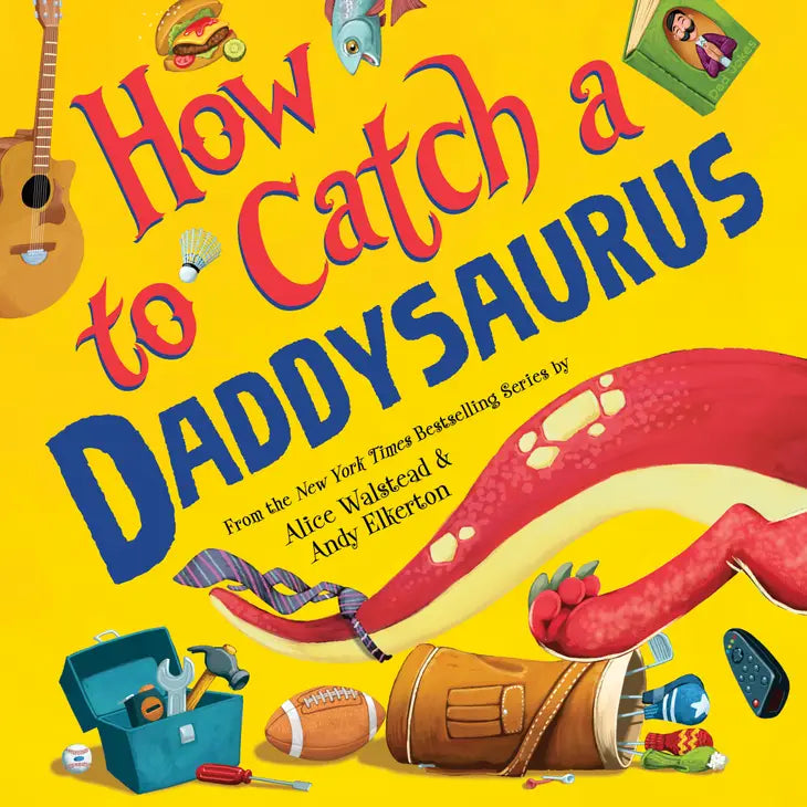How To Catch A Daddysaurus (Hardcover Picture-Book)
