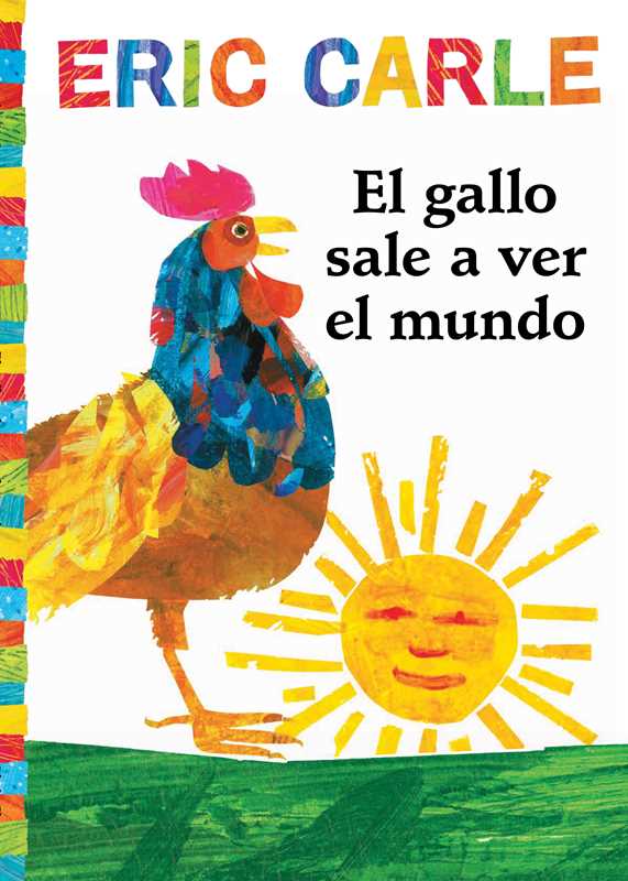 El gallo sale a ver el mundo (Rooster's Off to See the World) by Eric Carle