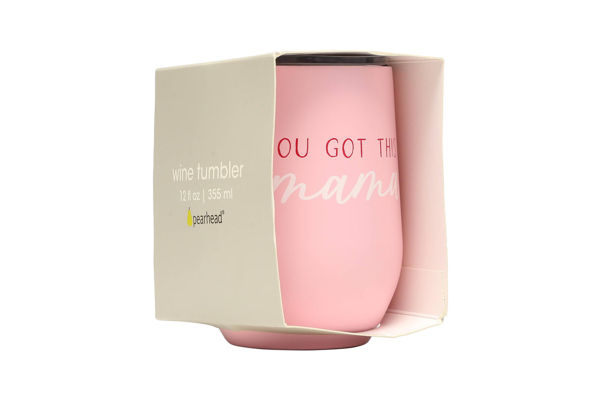 You Got This Mama Wine Tumbler