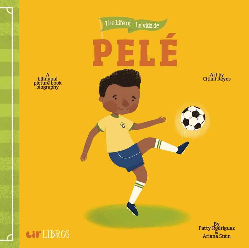 Life of / La vida de Pelé (Bilingual: English/Spanish) by Patty Rodriguez
