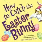 How to Catch the Easter Bunny - Tadpole