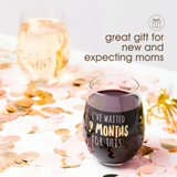 New Mom Stemless Wine Glass, I've Waited 9 Months For This