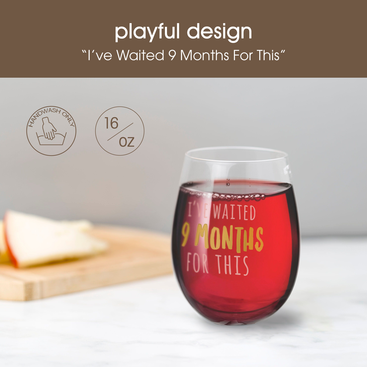 New Mom Stemless Wine Glass, I've Waited 9 Months For This