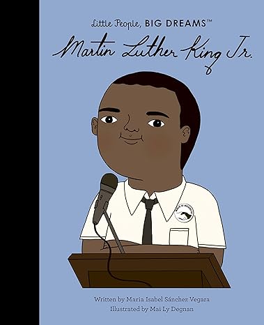 Little People, Big Dreams- Martin Luther King Jr.