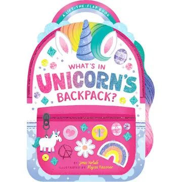 What's in Unicorn's Backpack? By Joan Holub