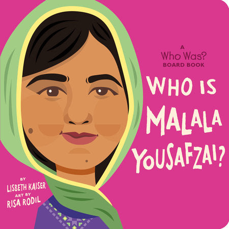 Who Is Malala Yousafzai? Board Book