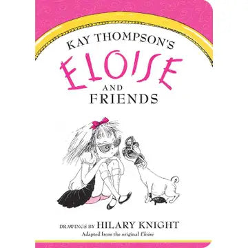 Eloise and Friends By Kay Thompson