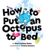 How To Put An Octopus To Bed - Tadpole
