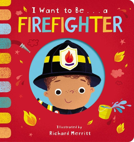 I want to be a Firefighter - Tadpole