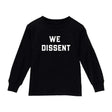 Love Bubby We Dissent Long Sleeve Shirt - Tadpole