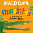 Roald Dahl Opposites - Tadpole