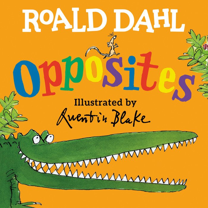 Roald Dahl Opposites - Tadpole