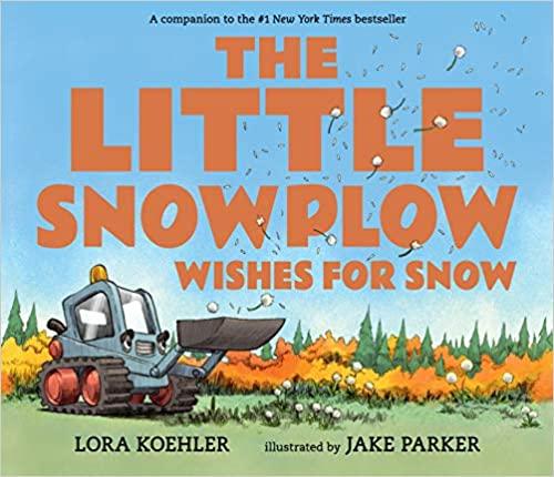 The Little Snowplow Wishes For Snow - Tadpole