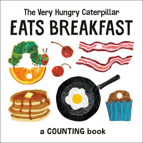 The Very Hungry Caterpillar Eats Breakfast - Tadpole